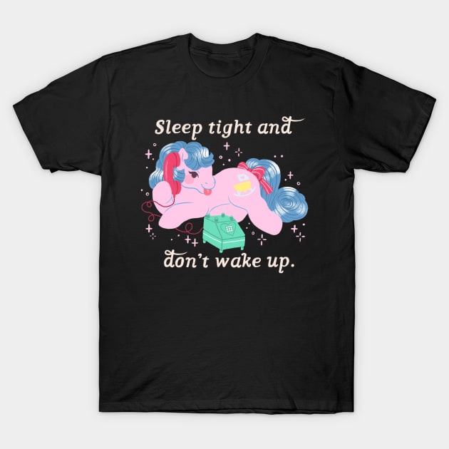 Sleep tight and don't wake up. T-Shirt by Janikainen